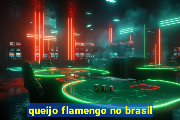 queijo flamengo no brasil